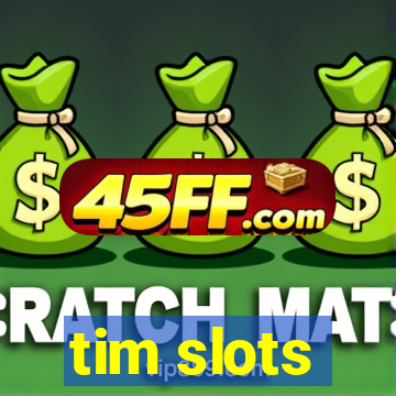 tim slots